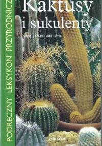Kaktusy i sukulenty - Podręczny leksykon przyrodniczy - Maria Teresa Della Beffa