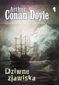 Dziwne zjawiska - Arthur Conan Doyle