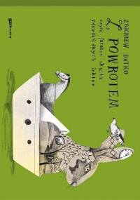 Z powrotem, czyli fatalne skutki niewłaściwych lektur - Zbigniew Batko