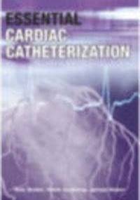 Essential Cardiac Catheterization - R. Butler