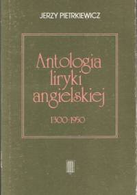 Antologia liryki angielskiej 1300-1950 - Jerzy Pietrkiewicz