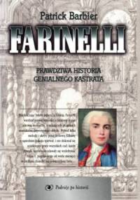 Farinelli. Prawdziwa historia genialnego kastrata - Patrick Barbier