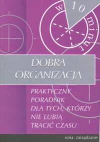 Dobra organizacja w 10 minut - Janet Brigham Bernstel, Stephen Windhaus