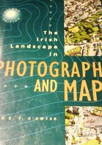 The Irish landscape in photography and maps - Patrick O'Dwyer