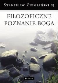 Filozoficzne poznanie Boga - Stanisław Ziemiański