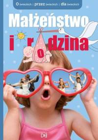 Małżeństwo i rodzina - praca zbiorowa