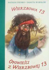 Wierzbowa 13. Opowieści z Wierzbowej 13 - Natalia Usenko, Danuta Wawiłow