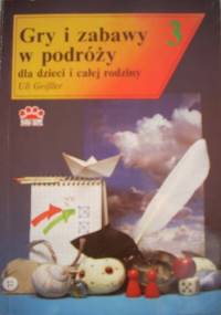 Gry i zabawyw podróży dla dzieci i całej rodziny - Uli Geissler