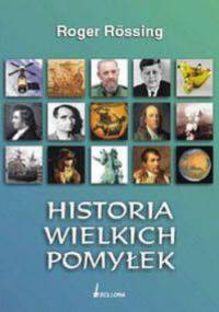 Historia wielkich pomyłek - Roger Rossing