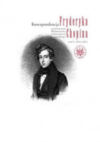 Korespondencja Fryderyka Chopina, tom 1, 1816-1831 - Zofia Helman, Zbigniew Skowron