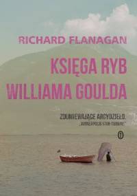 Księga ryb Williama Goulda - Richard Flanagan