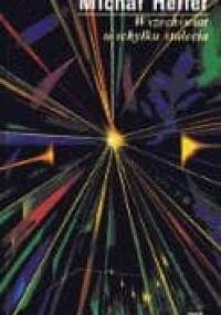 Wszechświat u schyłku stulecia - Michał Heller