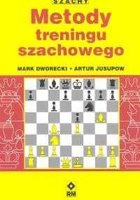 Szachy. Metody treningu szachowego - Mark Dworecki, Artur Jusupow