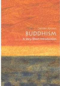 Buddhism: A Very Short Introduction - Damien Keown