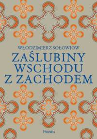 Zaślubiny Wschodu z Zachodem - Włodzimierz Sołowjow