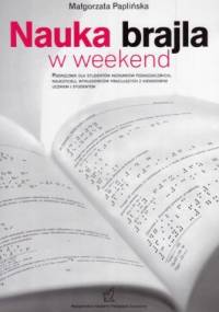 Nauka brajla w weekend. Podręcznik dla studentów kierunków pedagogicznych, nauczycieli, wykładowców pracujących z niewidomym uczniem i studentem - Małgorzata Paplińska