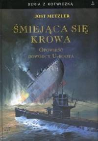 Śmiejąca się krowa. Opowieść dowódcy U-boota - Jost Metzler