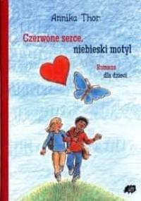Czerwone serce, niebieski motyl - Annika Thor