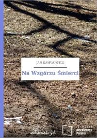 Na Wzgórzu Śmierci - Jan Kasprowicz