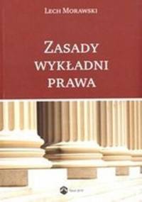 Zasady wykładni prawa - Lech Morawski
