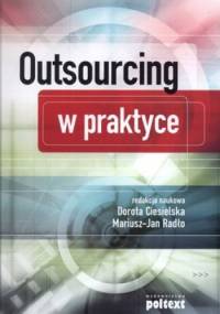 Outsourcing w praktyce - Dorota Ciesielska, Mariusz Jan Radło