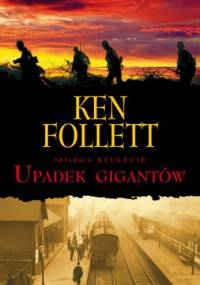 Upadek gigantów - Ken Follett