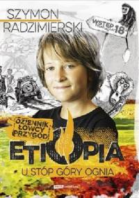 Dziennik łowcy przygód. Etiopia. U stóp góry ognia - Szymon Radzimierski