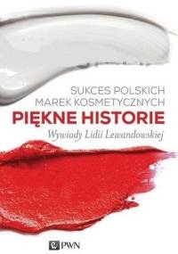Sukces polskich marek kosmetycznych. Piękne historie - Lidia Lewandowska