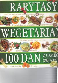 Rarytasy wegetarian 100 dań z całego świata - praca zbiorowa