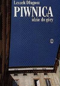 Piwnica idzie do góry - Leszek Długosz