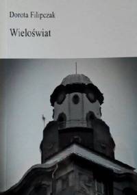 Wieloświat - Dorota Filipczak