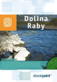 Dolina Raby. Miniprzewodnik - praca zbiorowa