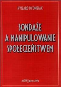 Sondaże a manipulowanie społeczeństwem - Ryszard Dyoniziak