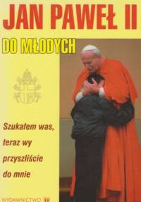 Jan Paweł II do młodych - Jan Paweł II, Piotr Słabek