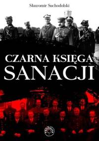 Czarna księga sanacji - Sławomir Suchodolski