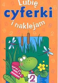 Lubię i naklejam cyferki. 5 lat - Anna Podgórska