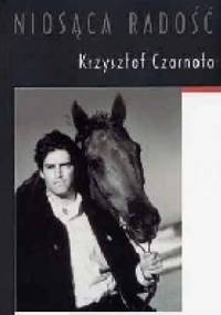 Niosąca radość - Krzysztof Czarnota