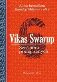 Sześcioro podejrzanych - Vikas Swarup