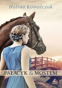 Pałacyk za mostem - Halina Kowalczuk