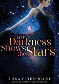 For Darkness Shows the Stars - Diana Peterfreund