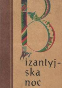 Bizantyjska noc - Sławomir Sierecki