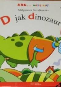 D jak dinozaur - Małgorzata Strzałkowska