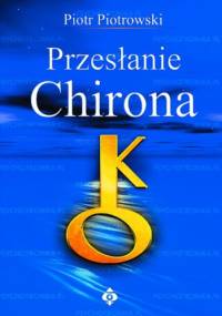 Przesłanie Chirona - Piotr Piotrowski