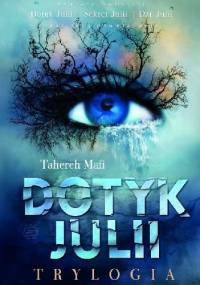 Dotyk Julii. Trylogia - Tahereh Mafi