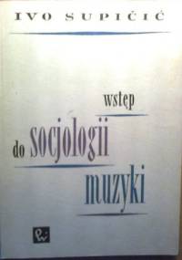 Wstęp do socjologii muzyki - Ivo Supičić