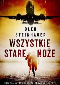 Wszystkie stare noże - Olen Steinhauer