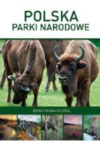 Polska parki narodowe. Dzika fauna i flora