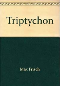 Tryptyk - Max Frisch