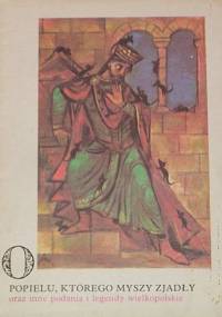 O Popielu, którego myszy zjadły oraz inne podania i legendy wielkopolski - Stanisław Świrko