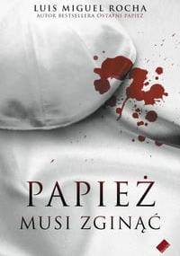 Papież musi zginąć - Luís Miguel Rocha
